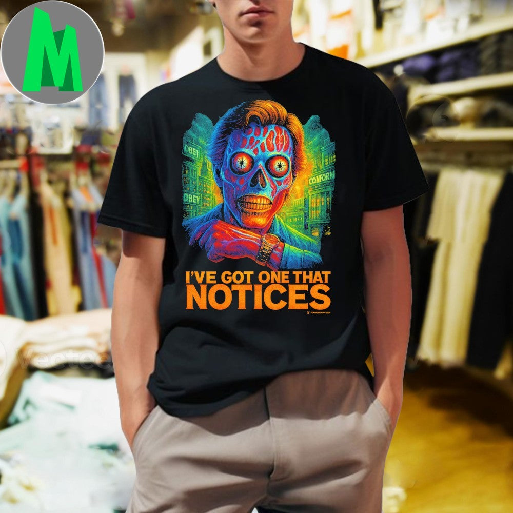 Original I’ve Got One That Notices Shirt