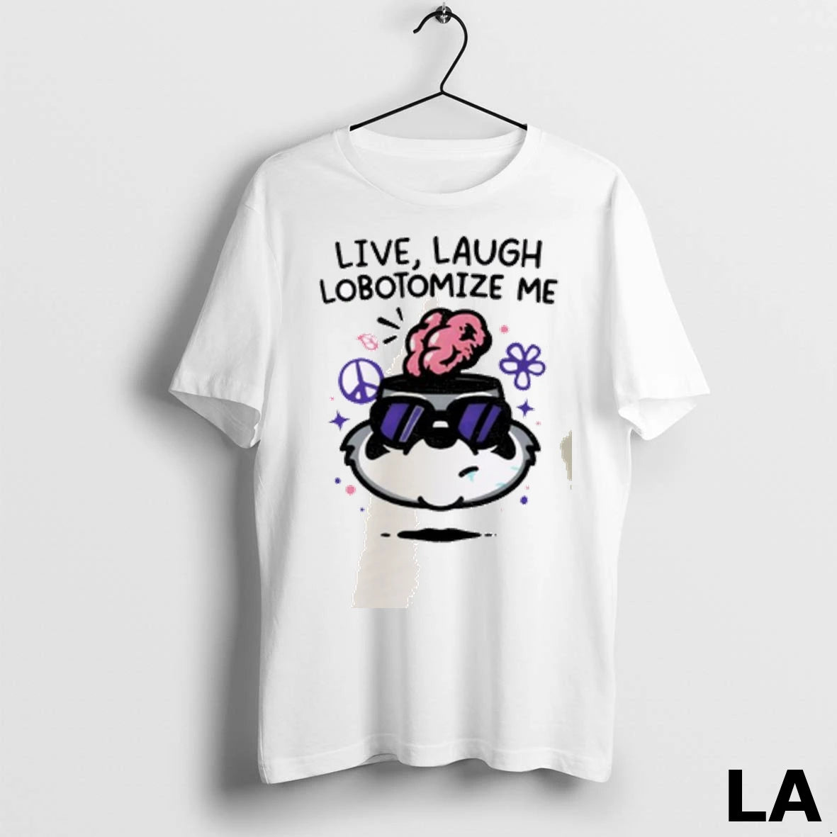 Original Live Laugh Lobotomize Me