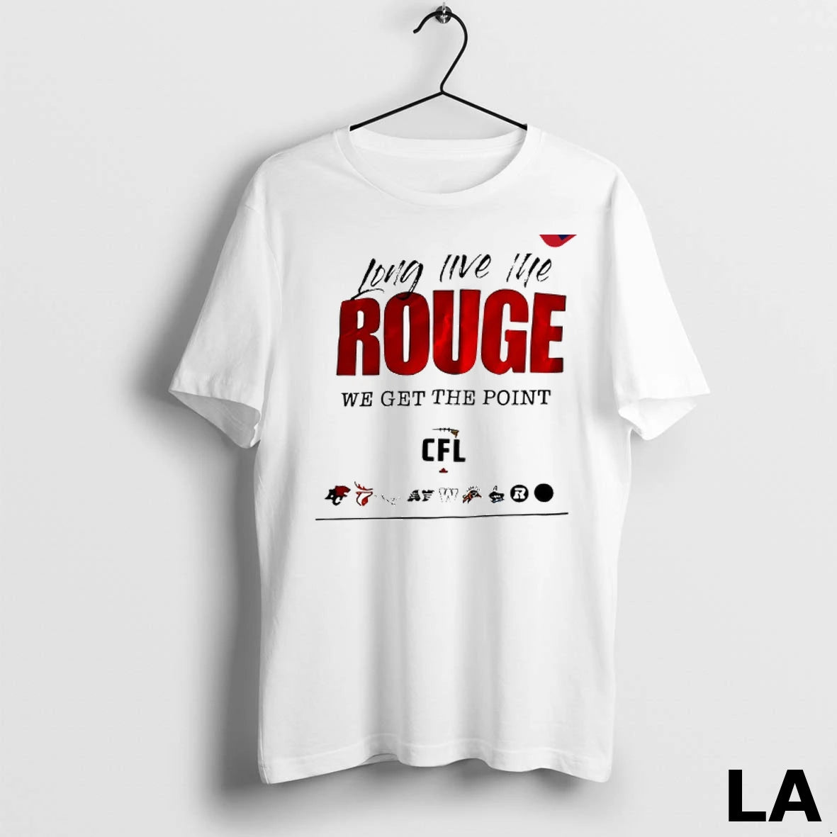 Original Long Live The Rouge We Get The Point Cfl Logo