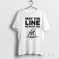 Original May The Line Be With You