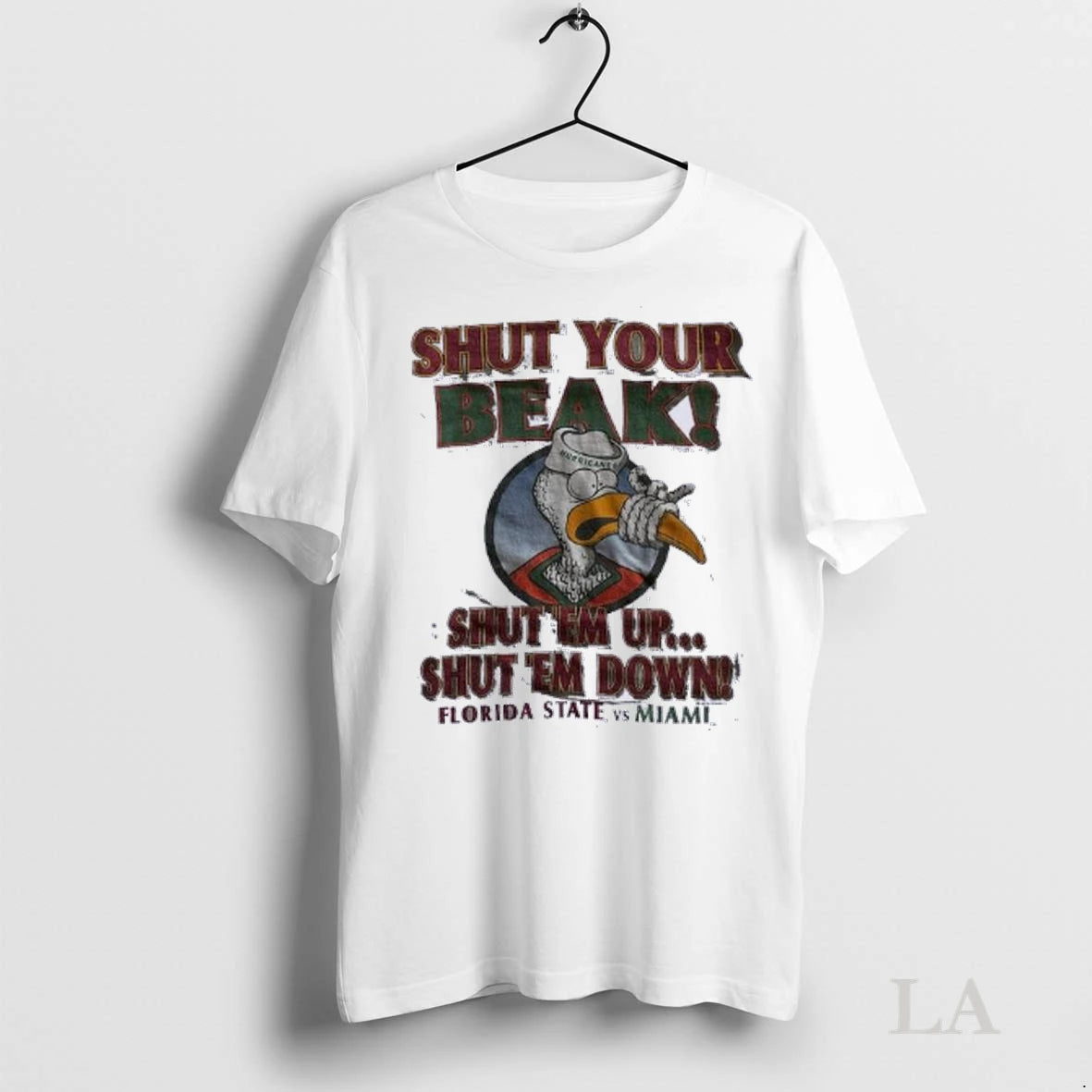 Original Miami Vs Florida State Shut Your Beak Shut Em Up Shut Em Down