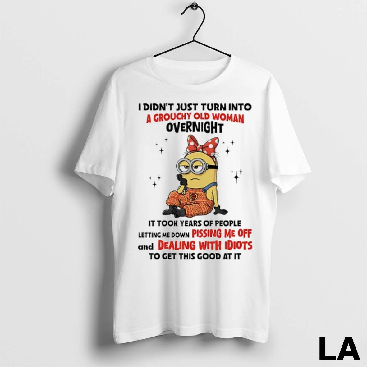 Original Minions I Didnt Just Turn Into A Grouchy Old Woman Overnight