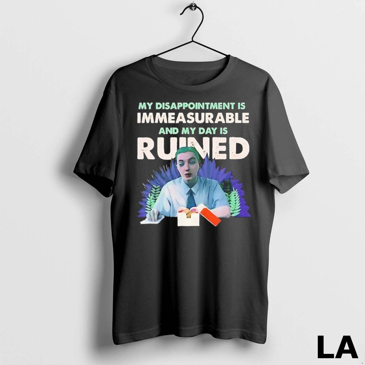Original My Disappointment Is Immeasurable And My Day Is Ruined