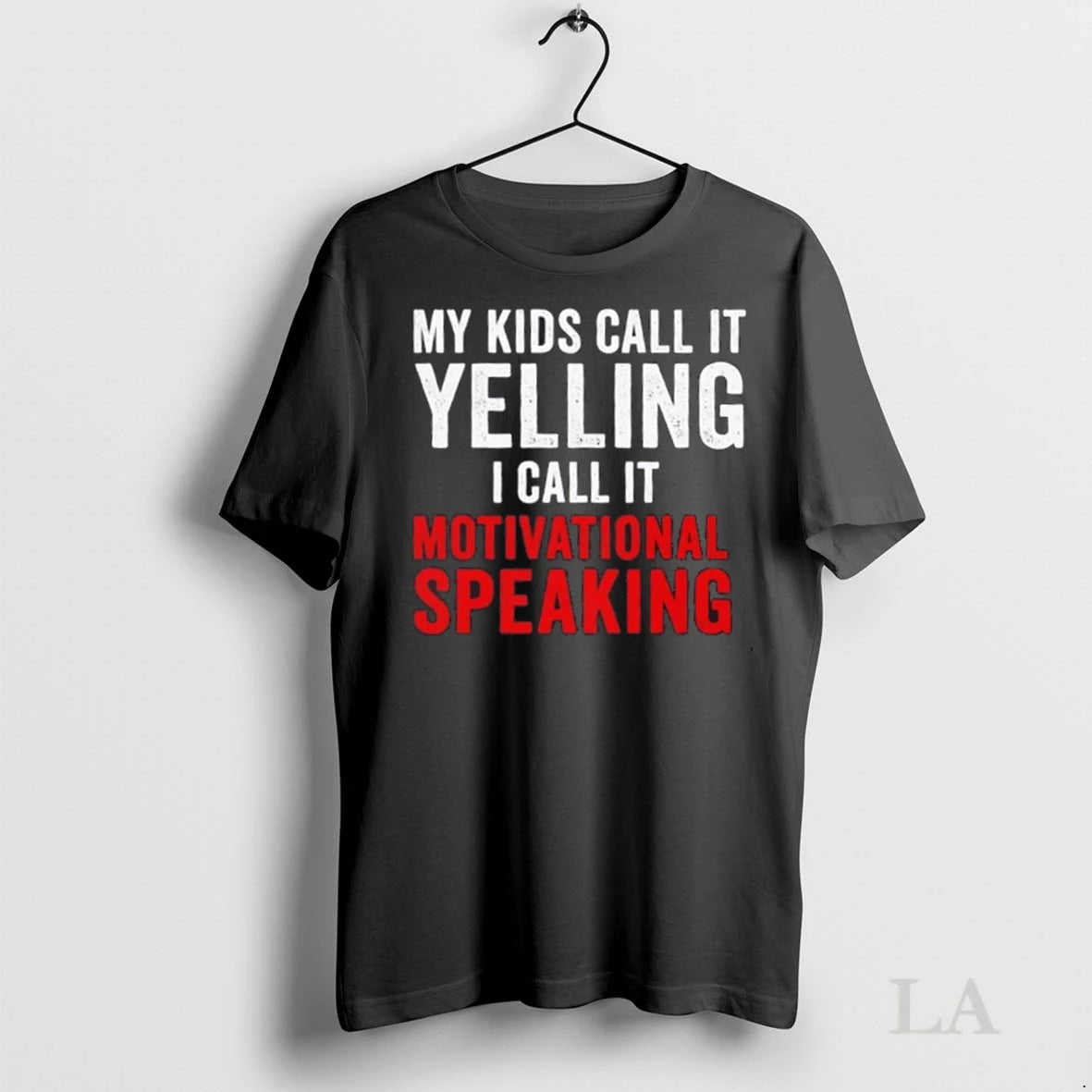 Original My Kids Call It Yelling I Call It Motivational Speaking