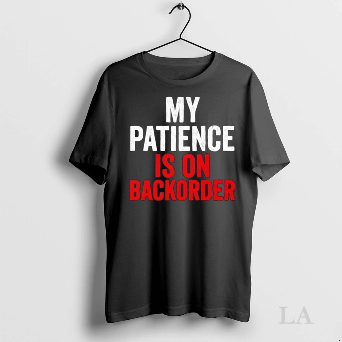 Original My Patience Is On Backorder