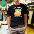 Original Not Talking Is My Love Language Shirt