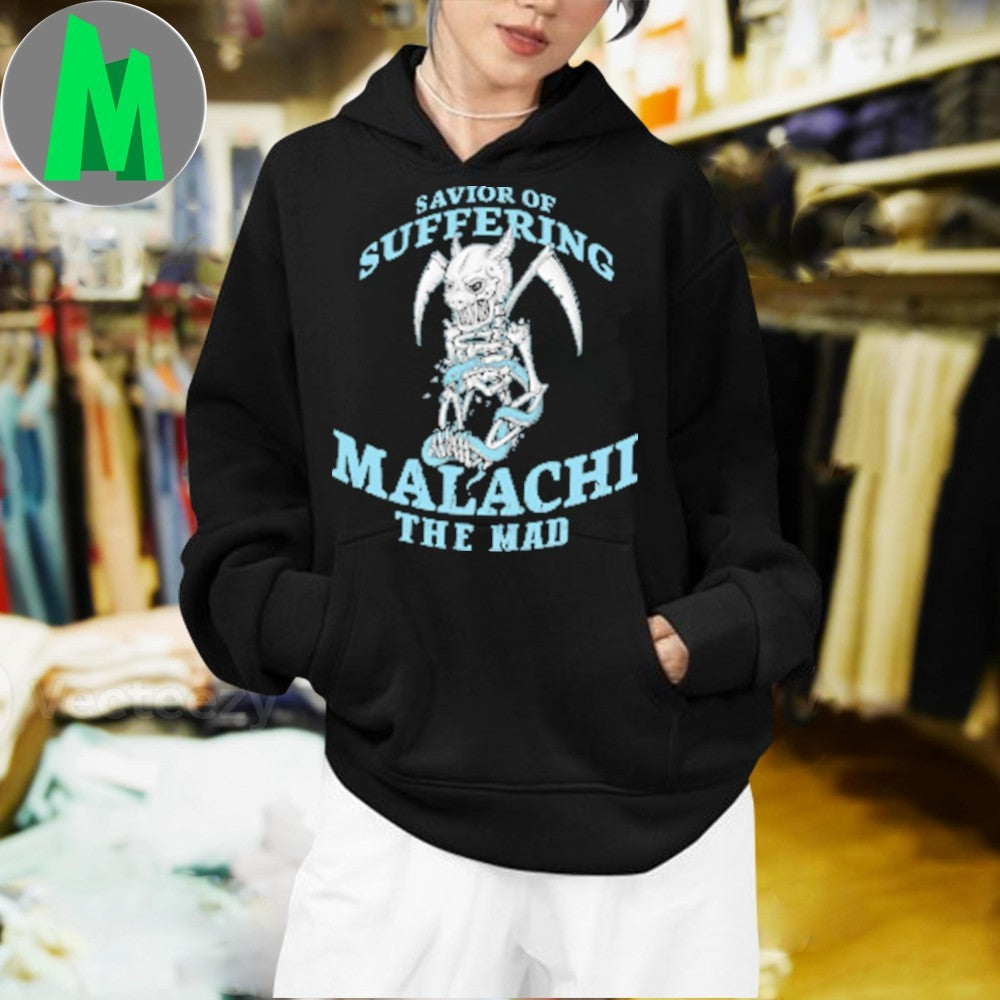Original Savior Of Suffering Malachi the Mad Shirt