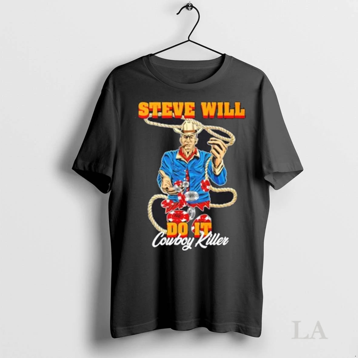 Original Steve Will Do It Cowboy Killer