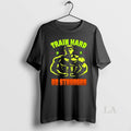 Original Train Hard Be Stronger Gym Motivated Fitness Lover Gym Lover