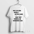 Original Wat Er Ook Speelt In Een Land Laat Het Vooral De Kinderen Zijn