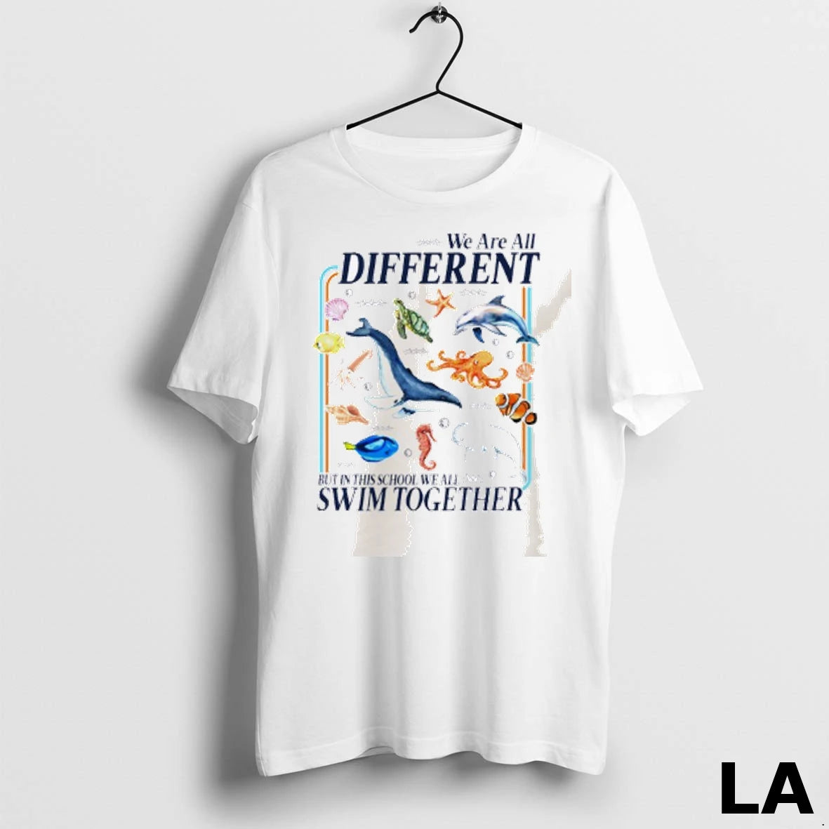 Original We Are All Different But In This School We All Swim Together
