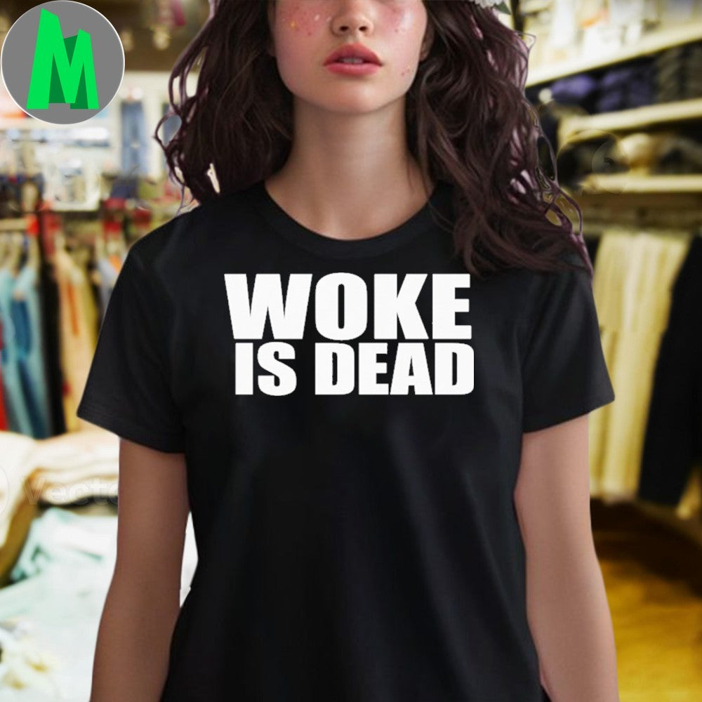 Original Woke Is Dead Shirt