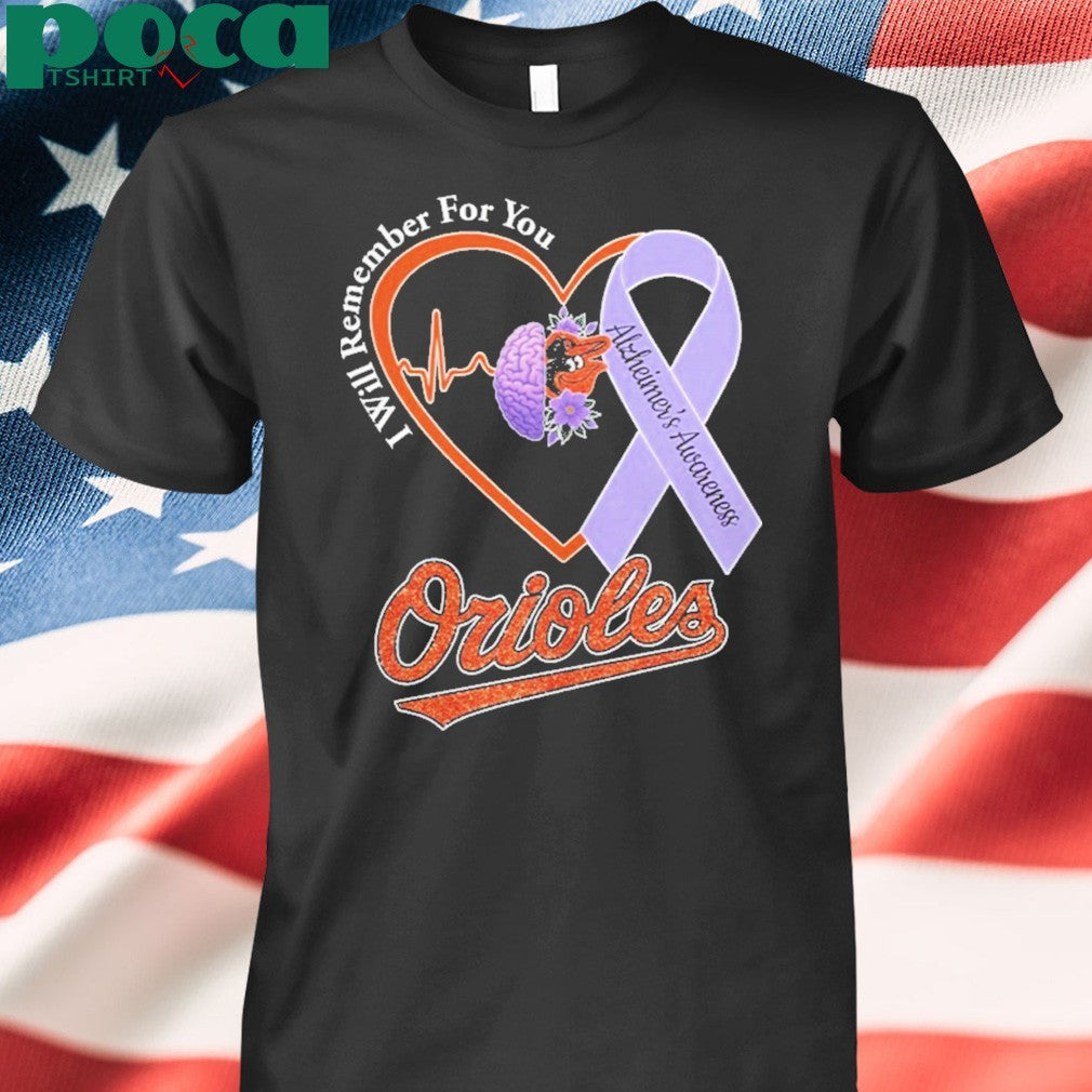 Orioles I Will Remember For You Alzheiner’s Awarness Shirt