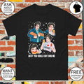 Out dog me parody as if you could out dog me shirt