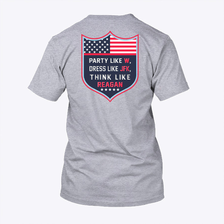Party Like W Dress Like JFK Think Like Reagan Shirt