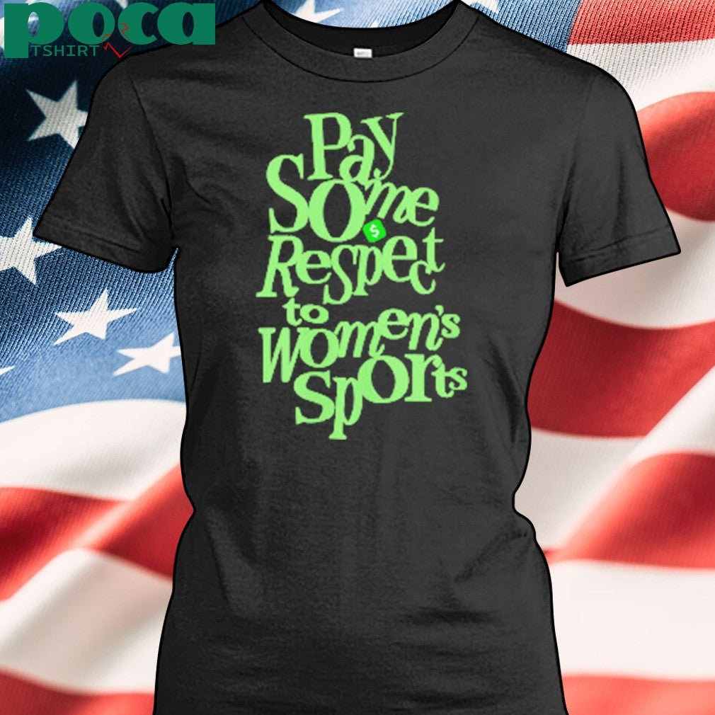 Pay Some Respect To Women’s Sports Shirt