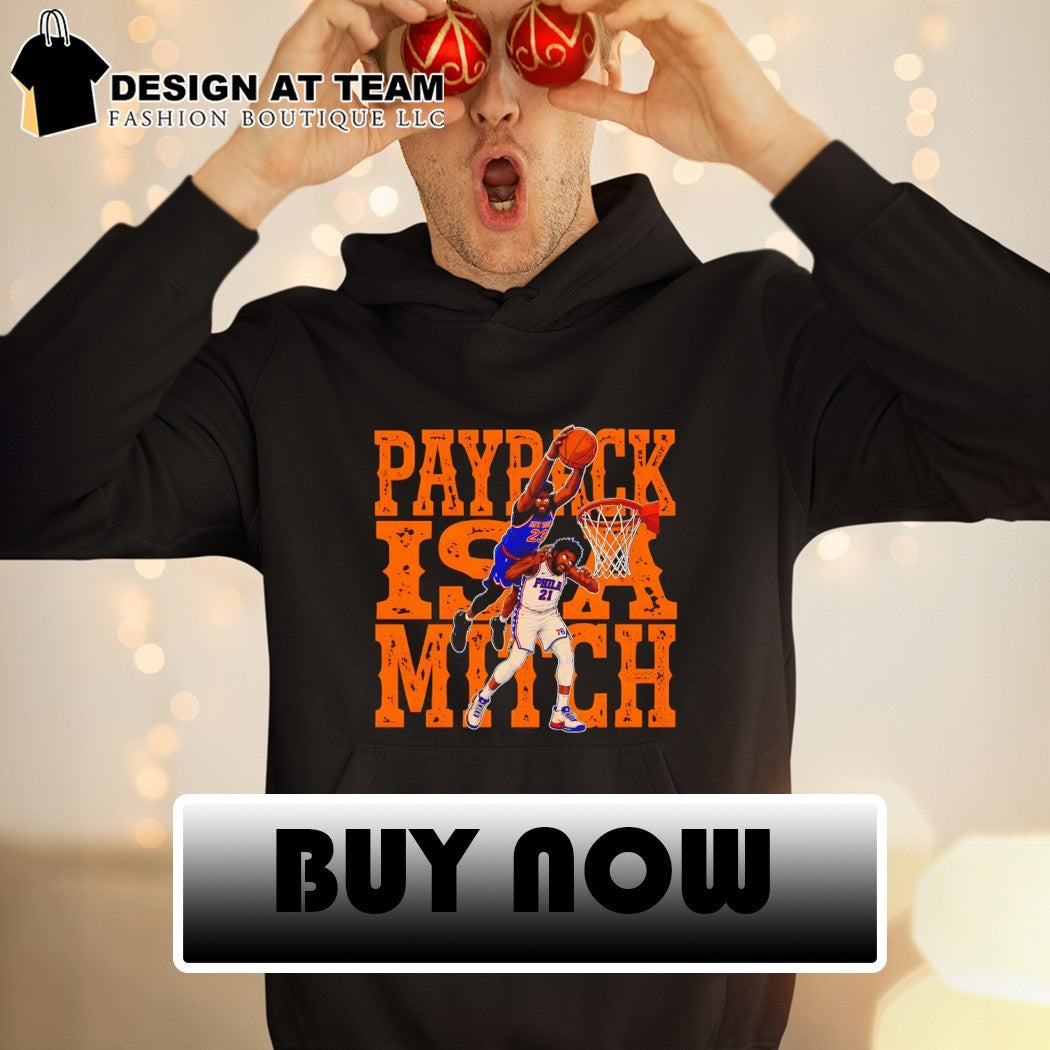 Payback Is a Match Basketball Dunk Joel Embiid Vs Mitchell Robinson shirt