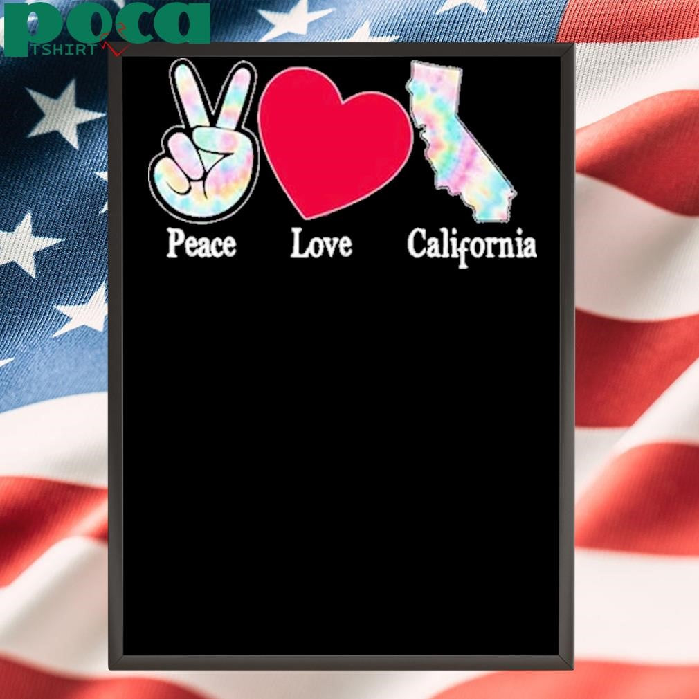 Peace love California Shirt