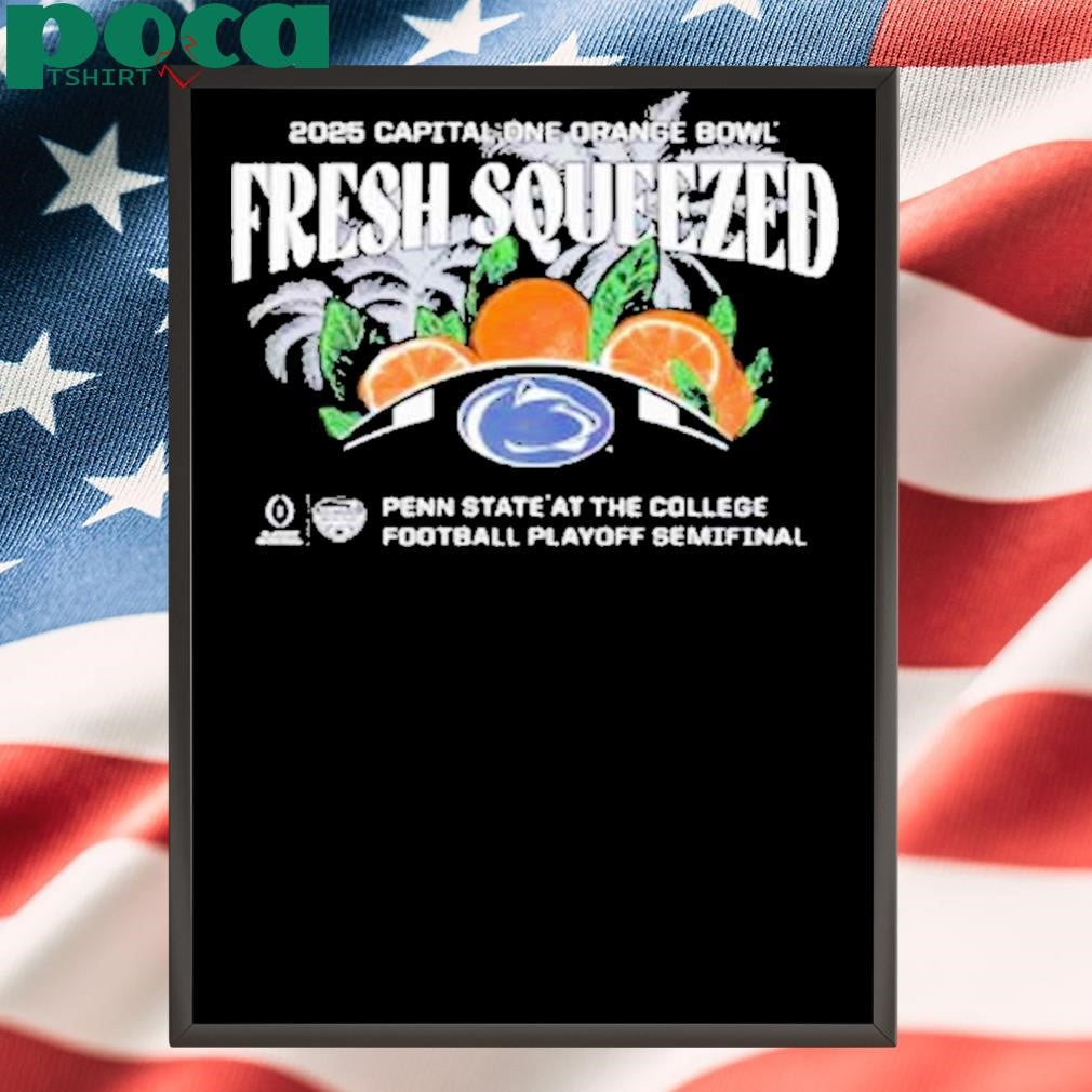 Penn State Nittany Lions Fresh Squeezed 2025 College Football Playoff Orange Bowl Shirt
