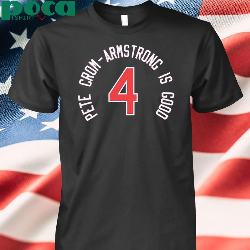 Pete Crow-Armstrong Is Good No 4 Shirt
