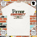 Peter Ennerbutt Sewer & Drain Cleaning No Hole Too Dirty shirt
