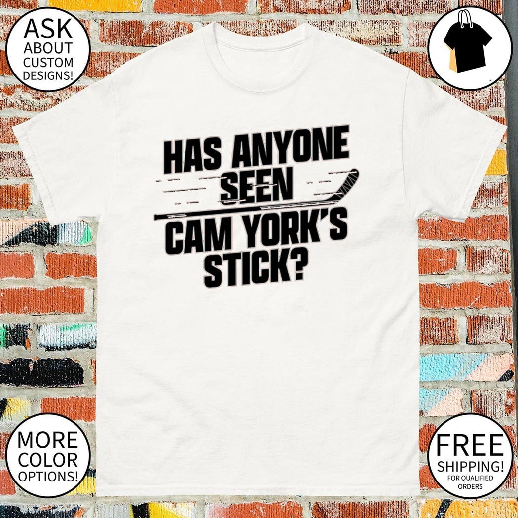 Philadelphia Flyers Hockey Has Anyone Seen Cam York’s Stick shirt
