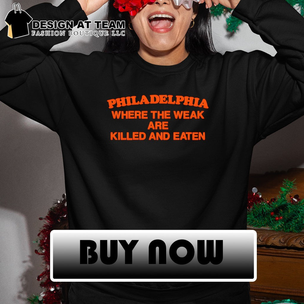Philadelphia Flyers NHL Where The Weak are Killed and Eaten shirt