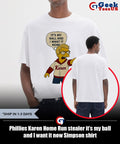 Phillies Karen Home Run stealer it’s my ball and I want it now Simpson shirt