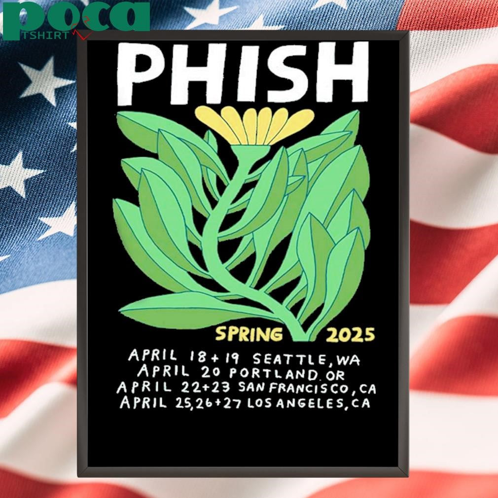 Phish Spring Poster For West Coast Run Shows Spring April 2025 Unisex T-Shirt