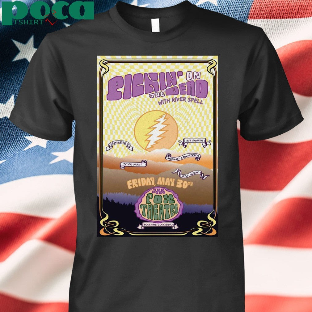 Pickin’ On The Dead At The Fox Theatre On May 30 2025 Poster Shirt