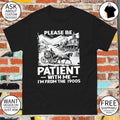 Please Be Patient with Me I’m From The 1900s shirt