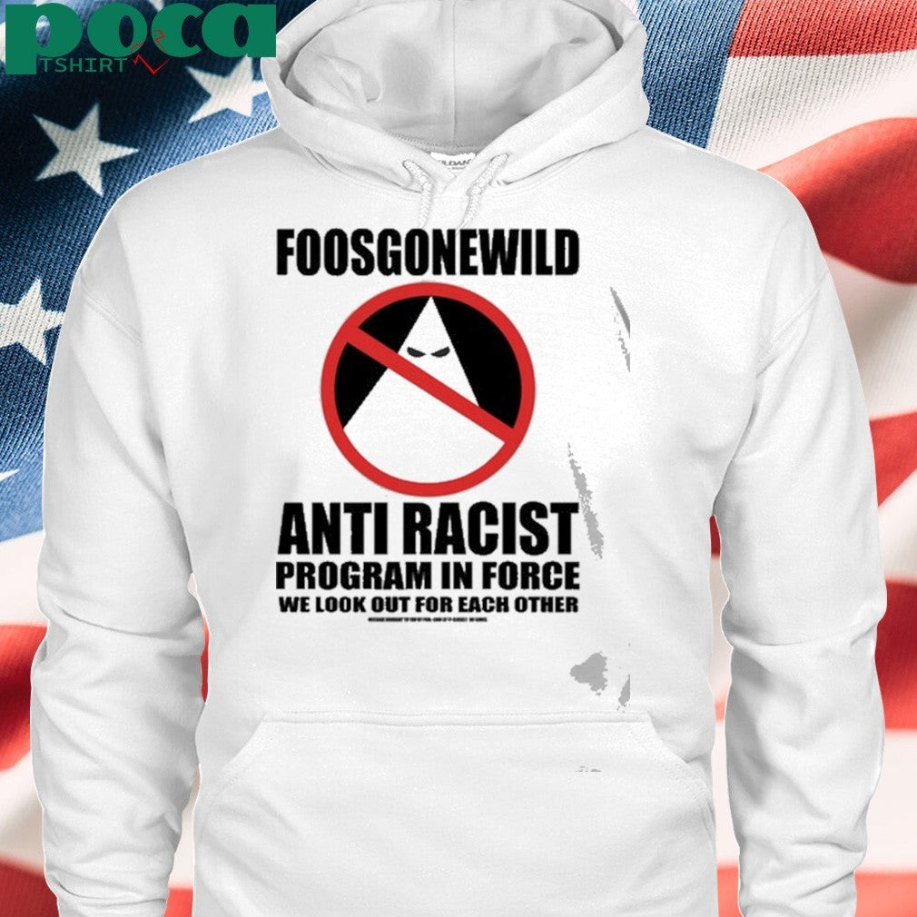 Foos Gone Wild Anti-Racist Shirt