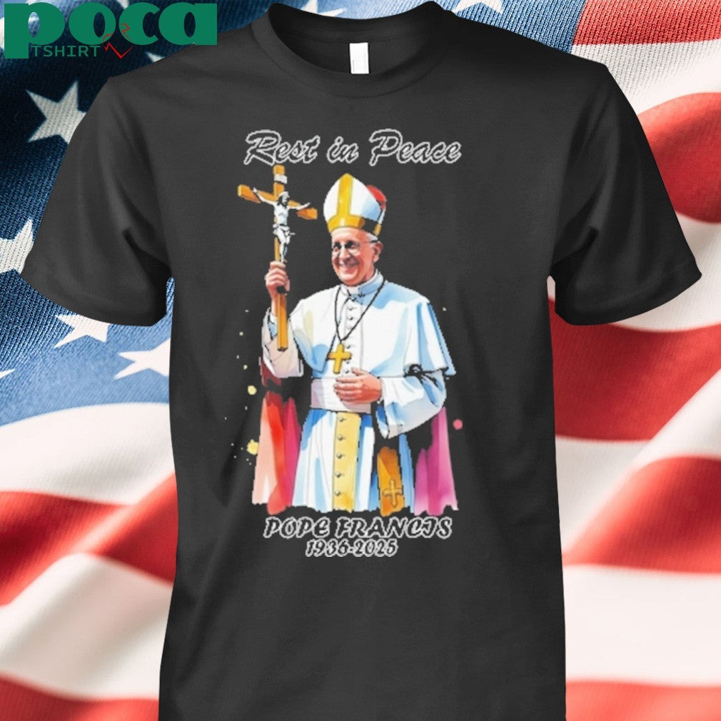 Pope Francis Rest In Peace 1936 2025 Shirt