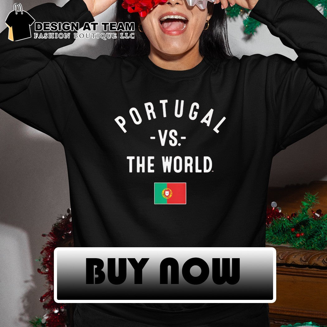 Portugal FC vs The World Portugal flag shirt
