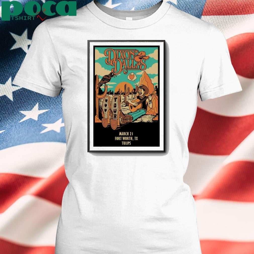 Poster Dixon Dallas Mar 21 2025 ulips Fort Worth, TX shirt