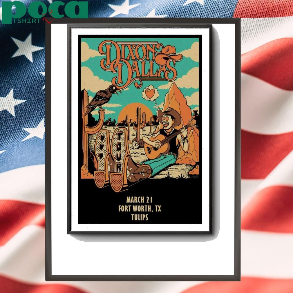Poster Dixon Dallas Mar 21 2025 ulips Fort Worth, TX shirt