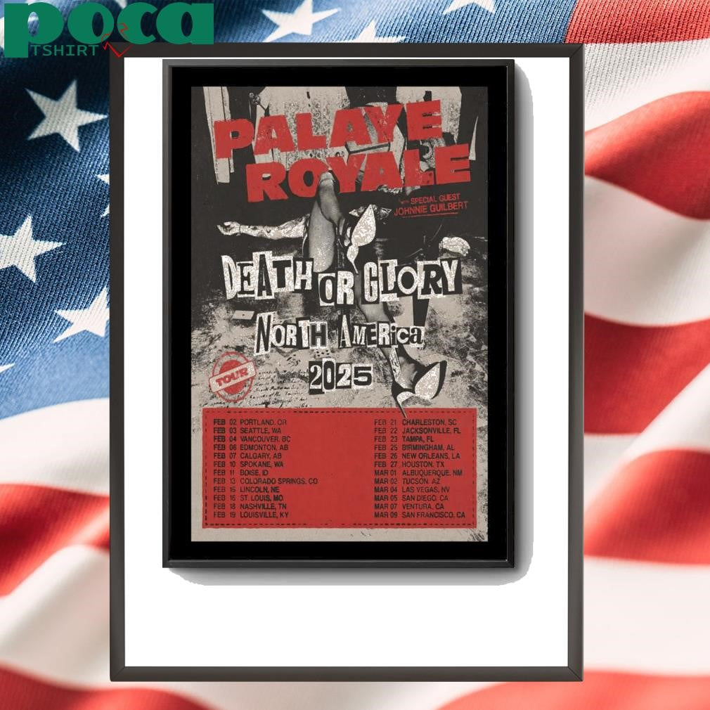 Poster Palaye Royale Death Or Glory North America Tour 2025 shirt