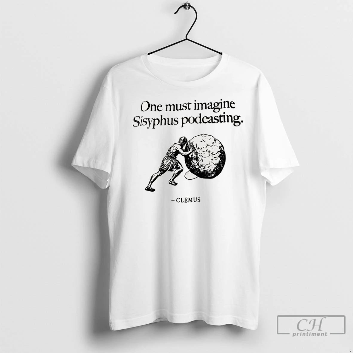 Premium Clemus One Must Imagine Sisyphus Podcasting
