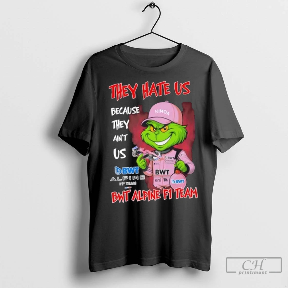 Premium Grinch They Hate Us Because They Aint Us Bwt Alpine F1 Team