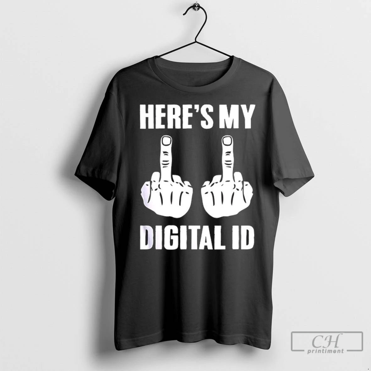 Premium Heres My Digital Id Middle Fingers