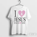 Premium I Love Jesus Jesus Loves You October Is Breast Cancer Awareness Month