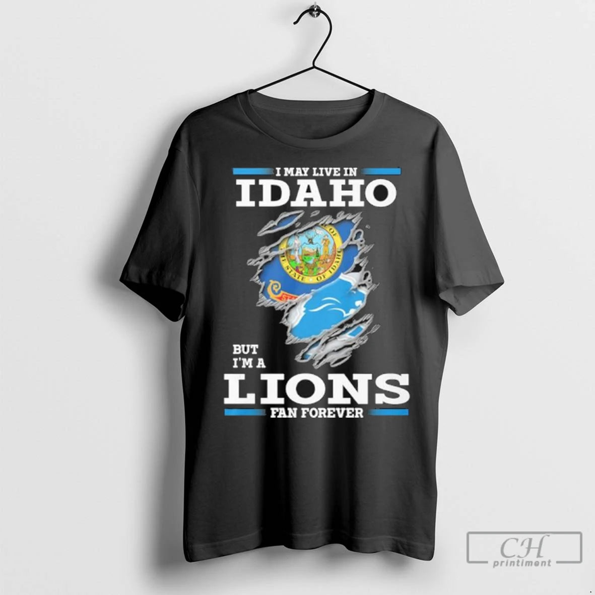 Premium I May Live In Idaho But Im A Detroit Lions Fan Forever