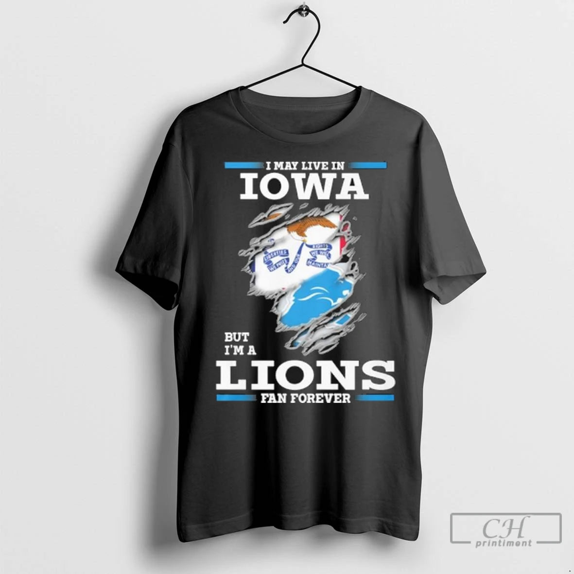 Premium I May Live In Iowa But Im A Detroit Lions Fan Forever