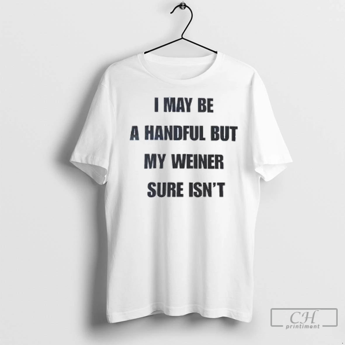 Premium I May Be A Handful But My Weiner Sure Isnt Blue Ladies