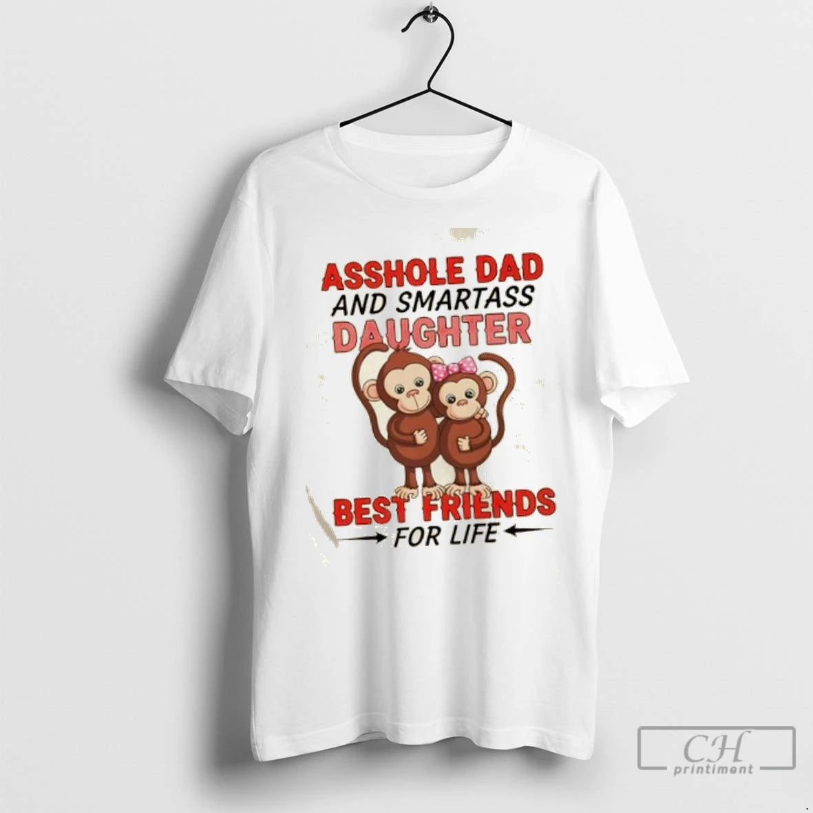 Premium Monkey Asshole Dad And Smartass Daughter Best Friends For Life