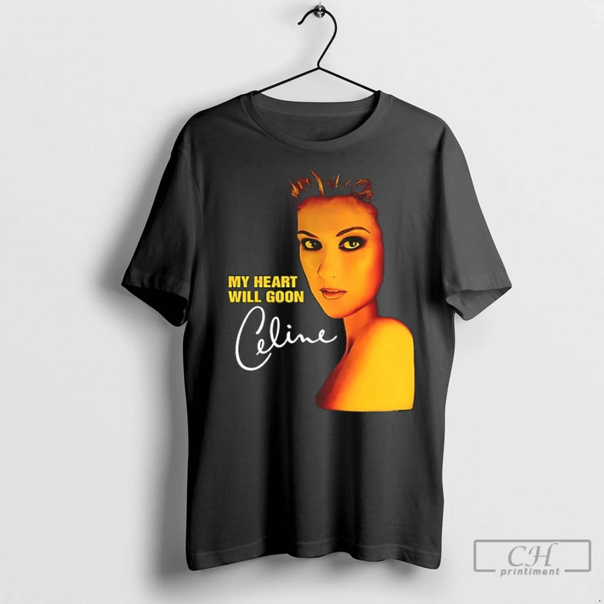 Premium My Heart Will Goon Celine Signature