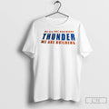 Premium Oklahoma City Thunder We Are Not Guardians Thunder We Are Builders