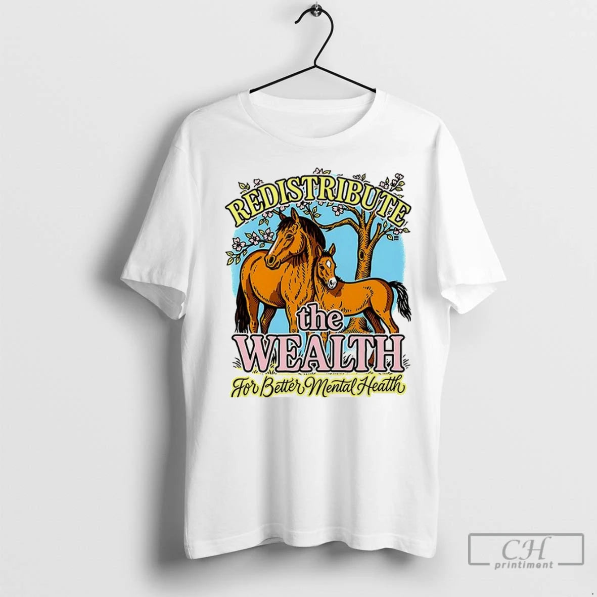 Premium Redistribute The Wealth For Better Mental Health Horse