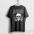 Premium Skeleton Lets Hope Trump Takes His Medical Advice From Rfk Jr
