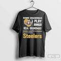 Premium Some Grandmas Play Bingo Real Grandmas Watch Steelers